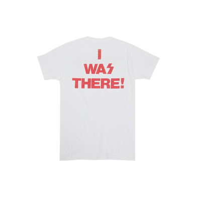 I Was There T-Shirt Back